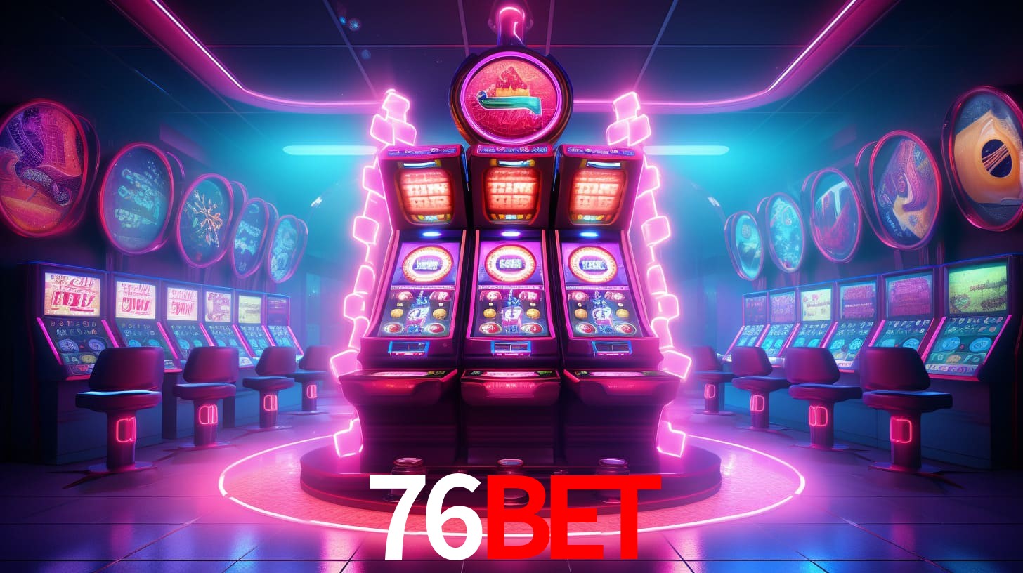 76bet - Melhor cassino online de - 76bet vip
